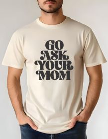 Go Ask Your Mom Softstyle Dad Tee (Color: Cream, size: XL)